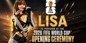 Lisa góp giọng trong ca khúc cổ vũ World Cup 2026