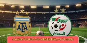 Soi kèo World Cup Argentina vs Algeria
