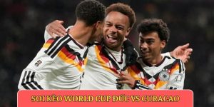 Soi kèo World Cup Đức vs Curacao