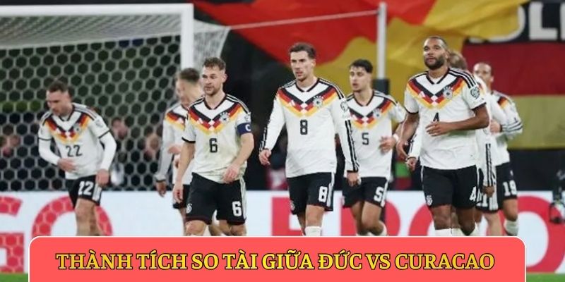 Thành tích so tài giữa Đức vs Curacao